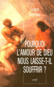 POURQUOI L'AMOUR DE DIEU NOUS LAISSE-T-IL SOUFFRIR ?