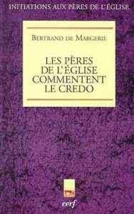 LES PERES DE L'EGLISE COMMENTENT LE CREDO