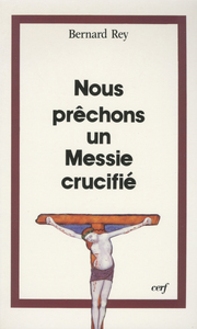 NOUS PRECHONS UN MESSIE CRUCIFIE
