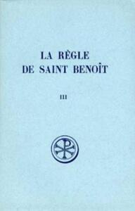 SC 183 LA RÈGLE DE SAINT BENOÎT, III