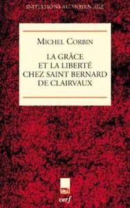 LA GRÂCE ET LA LIBERTÉ CHEZ SAINT BERNARD DE CLAIRVAUX