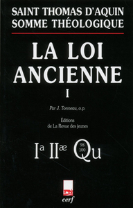 SOMME THÉOLOGIQUE : LA LOI ANCIENNE, I (NOUVELLE ÉDITION)