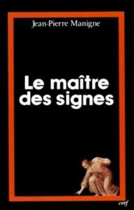 LE MAÎTRE DES SIGNES