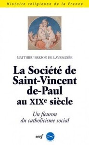 LA SOCIÉTÉ SAINT-VINCENT-DE-PAUL AU XIXE SIÈCLE