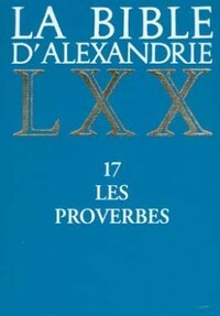 LA BIBLE D'ALEXANDRIE : LES PROVERBES