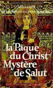 LA PÂQUE DU CHRIST, MYSTÈRE DE SALUT