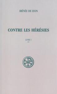 CONTRE LES HERESIES LIVRE 1 TOME 2