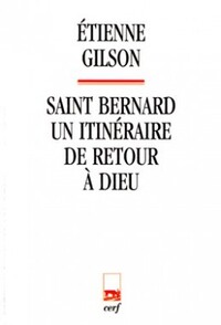 SAINT BERNARD - UN ITINERAIRE DE RETOUR A DIEU