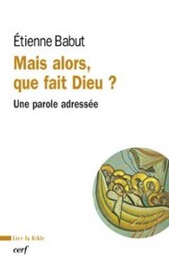MAIS ALORS, QUE FAIT DIEU ?