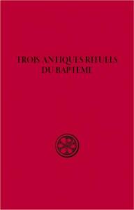 SC 59 TROIS ANTIQUES RITUELS DU BAPTEME