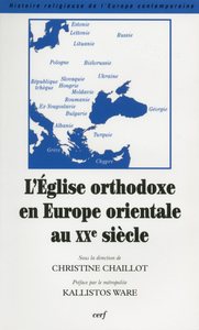 L'ÉGLISE ORTHODOXE EN EUROPE ORIENTALE AU XXE SIÈCLE