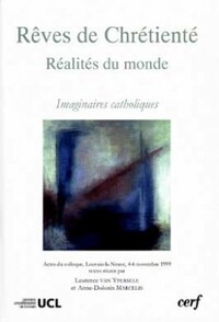REVES DE CHRETIENTE, REALITES DU MONDE