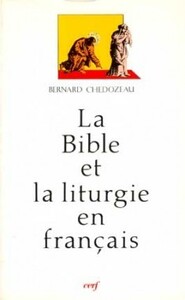 LA BIBLE ET LA LITURGIE EN FRANÇAIS