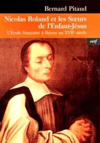 NICOLAS ROLAND ET LES SOEURS DE L'ENFANT-JESUS