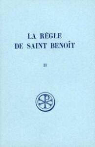 SC 182 LA REGLE DE SAINT BENOIT - TOME 2 (CHAPITRES VIII-LXXIII)