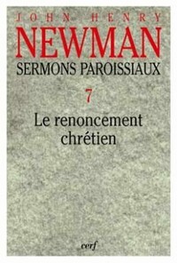 SERMONS PAROISSIAUX VOLUME 7 LE RENONCEMENT CHRETIEN