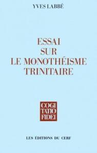 ESSAI SUR LE MONOTHEISME TRINITAIRE