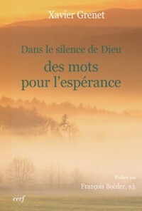 DANS LE SILENCE DE DIEU. DES MOTS POUR L'ESPÉRANCE