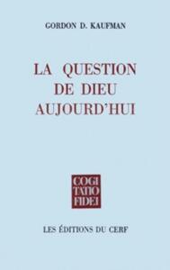 LA QUESTION DE DIEU AUJOURD'HUI