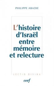 L'HISTOIRE D'ISRAËL ENTRE MÉMOIRE ET RELECTURE