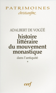 HISTOIRE LITTERAIRE DU MOUVEMENT MONASTIQUE DANS L'ANTIQUITE, I