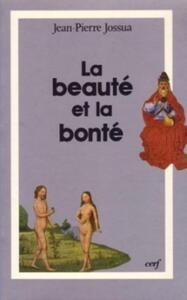 LA BEAUTÉ ET LA BONTÉ