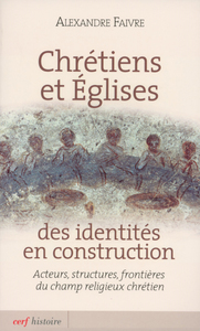 Chrétiens et églises : des identités en construction
