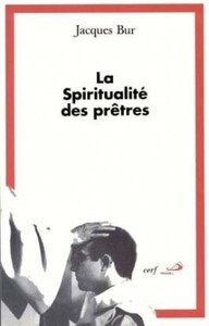 LA SPIRITUALITE DES PRETRES