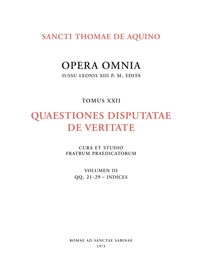 OPERA OMNIA - TOME 22 QUAESTIONES DISPUTATAE DE VERITATE VOLUME 3 FASCICULE 1 ET 2