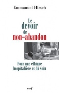 LE DEVOIR DE NON-ABANDON - POUR UNE ETHIQUE HOSPITALIERE ET DU SOIN