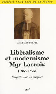 LIBERALISME ET MODERNISME MGR LACROIX (1855-1922)