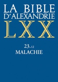 LA BIBLE D'ALEXANDRIE 23.12 MALACHIE