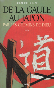 DE LA GAULE AU JAPON PAR LES CHEMINS DE DIEU