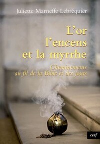 L'OR, L'ENCENS ET LA MYRRHE