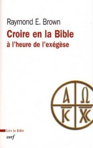 Croire en la Bible à l'heure de l'Exégèse