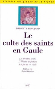 LE CULTE DES SAINTS EN GAULE
