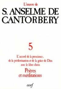 L'OEUVRE DE S. ANSELME DE CANTORBERY 5 L'ACCORD DELA PRESCIENCE, DE LA PREDESTINATION ET DE LA GRAC