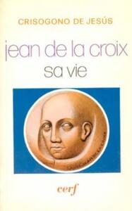 JEAN DE LA CROIX, SA VIE