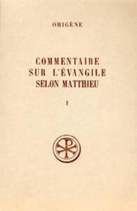SC 162 COMMENTAIRE SUR L'EVANGILE SELON MATTHIEU,I