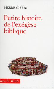 PETITE HISTOIRE DE L'EXEGESE BIBLIQUE