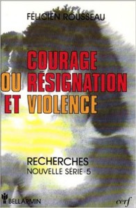 Courage ou résignation et violence