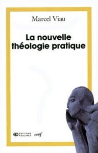 LA NOUVELLE THEOLOGIE PRATIQUE