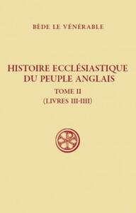 SC 490 HISTOIRE ECCLÉSIASTIQUE DU PEUPLE ANGLAIS,II (LIVRES 3-4)