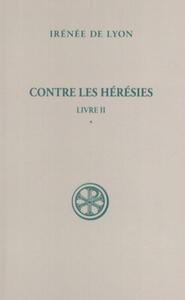 CONTRE LES HERESIES LIVRE 2 TOME 1