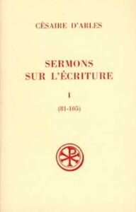 SC 447 SERMONS SUR L'ECRITURE - TOME 1 SERMONS 81-105