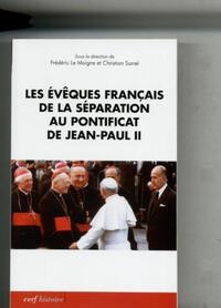 LES EVEQUES FRANCAIS DE LA SEPARATION AU PONTIFICAT DE JEAN-PAUL II