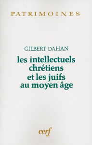 LES INTELLECTUELS CHRETIENS ET LES JUIFS AU MOYENAGE