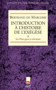 INTRODUCTION A L'HISTOIRE DE L'EXEGESE - TOME 1 LES PERES GRECS ET ORIENTAUX