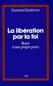 LA LIBÉRATION PAR LA FOI