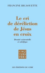 LE CRI DE DERELICTION DE JESUS EN CROIX